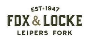 EST 1947 FOX & LOCKE LEIPERS FORK logo