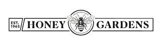 EST. 1965 HONEY GARDENS