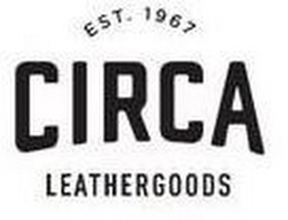 EST. 1967 CIRCA LEATHERGOODS logo