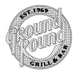 EST. 1969 GROUND ROUND GRILL & BAR logo