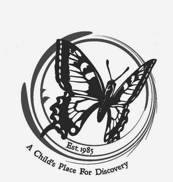 EST. 1985 A CHILD'S PLACE FOR DISCOVERY logo