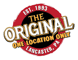 EST. 1993 THE ORIGINAL ONE LOCATION ONLY LANCASTER, PA logo