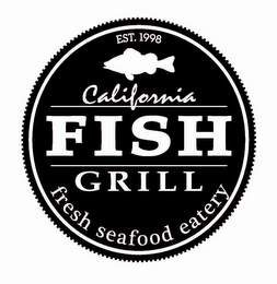 EST. 1998 CALIFORNIA FISH GRILL FRESH SEAFOOD EATERY logo
