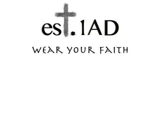 EST. 1AD WEAR YOUR FAITH logo