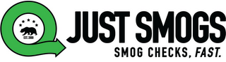 EST. 2000 JUST SMOGS SMOG CHECKS, FAST. logo