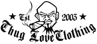 EST. 2003 THUG LOVE CLOTHING logo