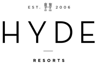EST. 2006 HYDE RESORTS logo