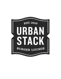 EST. 2010 URBAN STACK BURGER LOUNGE logo