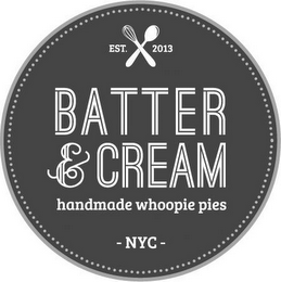 EST. 2013 BATTER & CREAM HANDMADE WHOOPIE PIES -NYC- logo