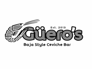 EST. 2013 GÜERO'S BAJA STYLE CEVICHE BAR logo