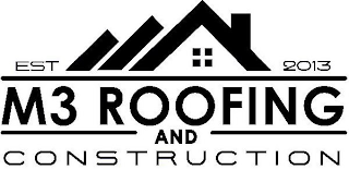 EST 2013 M3 ROOFING AND CONSTRUCTION logo