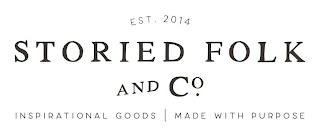 EST. 2014 STORIED FOLK AND CO. INSPIRATIONAL GOODS MADE WITH PURPOSE logo