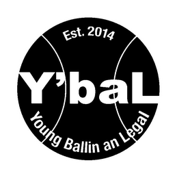 EST. 2014 Y'BAL YOUNG BALLIN AN LEGAL logo