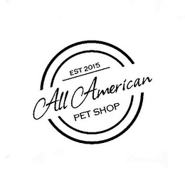 EST 2015 ALL AMERICAN PET SHOP logo