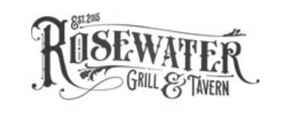 EST. 2015 ROSEWATER GRILL & TAVERN logo