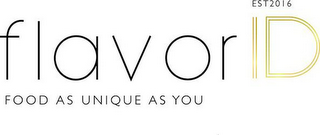 EST 2016 FLAVOR ID FOOD AS UNIQUE AS YOU logo