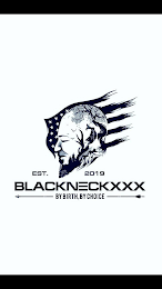 EST. 2019 BLACKNECKXXX BY BIRTH, BY CHOICE logo