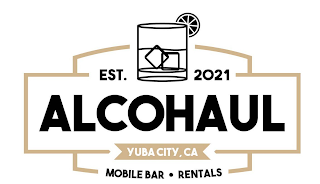 EST. 2021 ALCOHAUL YUBA CITY CA MOBILE BAR· RENTALS logo