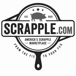 EST. 2025 SCRAPPLE.COM AMERICA'S SCRAPPLE MARKETPLACE FROM THE PIG TO YOUR PAN logo