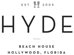 EST. H 2005 HYDE BEACH HOUSE HOLLYWOOD,FLORIDA logo