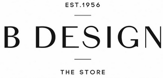 EST.1956, B DESIGN, THE STORE logo