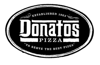 ESTABLISHED 1963 DONATOS PIZZA "TO SERVE THE BEST PIZZA" logo