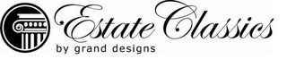 ESTATE CLASSICS BY GRAND DESIGNS logo