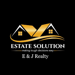 ESTATE SOLUTION MAKING TOUGH DECISIONS EASY E & J REALTY logo