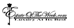 ESTATEOFTHEWEEK.COM LUXURY AT ITS BEST