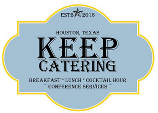 ESTB 2016 HOUSTON, TEXAS KEEP CATERING BREAKFAST * LUNCH * COCKTAIL HOUR ~ CONFERENCE SERVICES ~ logo