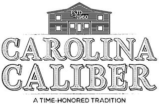 ESTD · 1960 CAROLINA CALIBER A TIME-HONORED TRADITION logo