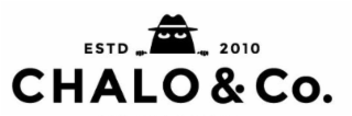 ESTD 2010 CHALO & CO. logo