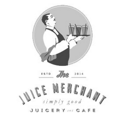 ESTD 2014 THE JUICE MERCHANT SIMPLY GOOD JUICERY AND CAFE logo