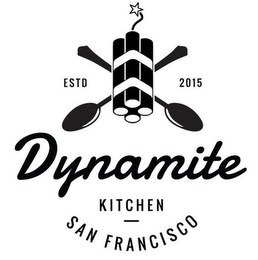 ESTD 2015 DYNAMITE KITCHEN SAN FRANCISCO logo