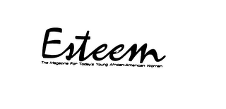 ESTEEM THE MAGAZINE FOR TODAY'S YOUNG AFRICAN-AMERICAN WOMAN logo