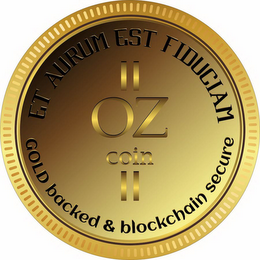 ET AURUM EST FIDDUCIAM OZ COIN GOLD BACKED & BLOCKCHAIN SECURE logo