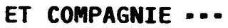 ET COMPAGNIE ... logo