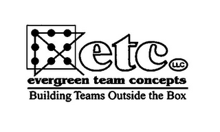 ETC LLC EVERGREEN TEAM CONCEPTS BUILDING TEAMS OUTSIDE THE BOX logo