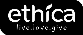 ETHICA LIVE. LOVE. GIVE. logo