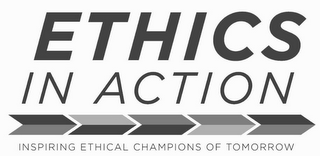 ETHICS IN ACTION INSPIRING ETHICAL CHAMPIONS OF TOMORROW logo