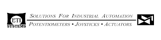 ETI SYSTEMS SOLUTIONS FOR INDUSTRIAL AUTOMATION POTENTIOMETERS · JOYSTICKS · ACTUATORS logo