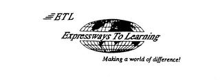 ETL EXPRESSWAYS TO LEARNING MAKING A WORLD OF DIFFERENCE! logo