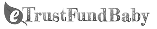 ETRUSTFUNDBABY
