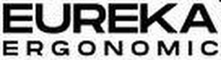 EUREKA ERGONOMIC