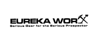 EUREKA WORX SERIOUS GEAR FOR THE SERIOUS PROSPECTOR logo