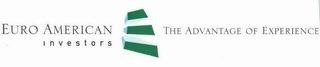 EURO AMERICAN INVESTORS, THE ADVANTAGE OF EXPERIENCE logo