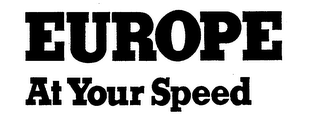 EUROPE AT YOUR SPEED