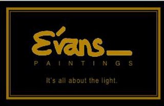 EVANS PAINTINGS IT'S ALL ABOUT THE LIGHT. logo
