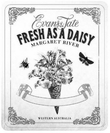 EVANS & TATE FRESH AS A DAISY MARGARET RIVER WESTERN AUSTRALIA logo