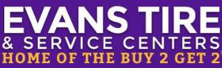 EVANS TIRE & SERVICE CENTERS HOME OF THE BUY 2 GET 2 logo